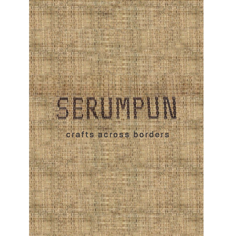 Borneo Laboratory: Serumpun - Crafts Across Borders (Bilingual-Eng+Bahasa)