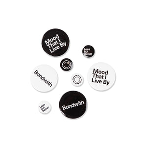 BONDWITH Button Badge: Mood That I Live By / White / 50mm
